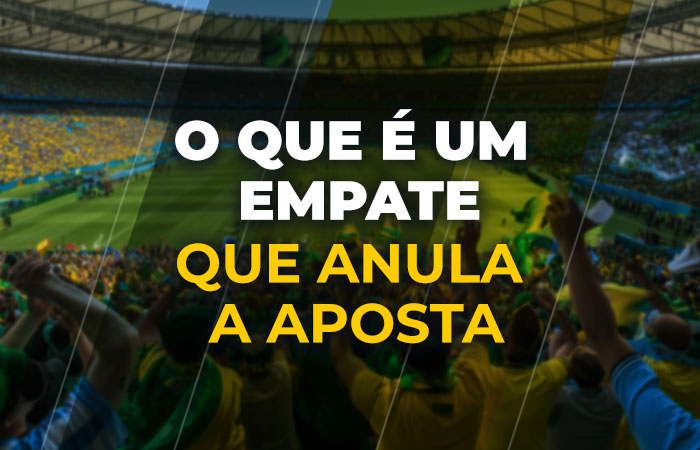 Guia para entender o empate anula aposta em 2025