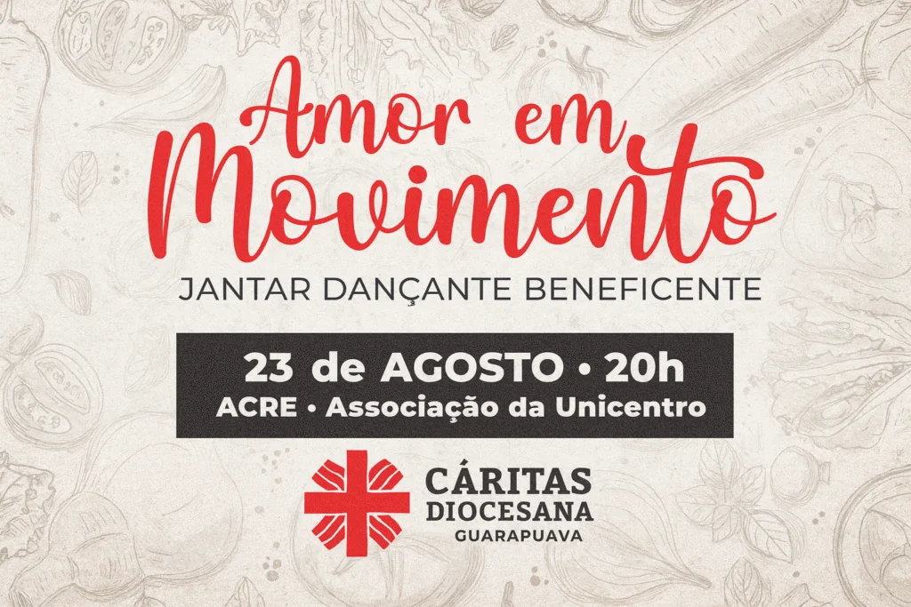Cáritas Promove Jantar Beneficente ‘Amor em Movimento’ com Gastronomia de Renome em Guarapuava