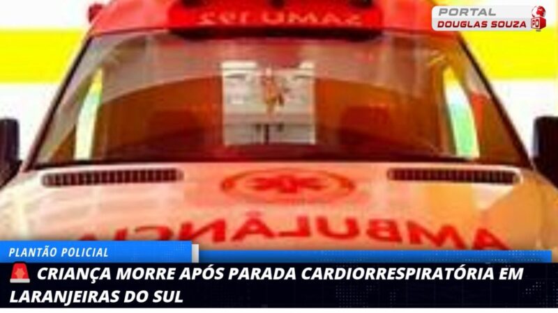 Tragédia em Laranjeiras do Sul: Criança de 2 anos Morre Após Parada Cardiorrespiratória