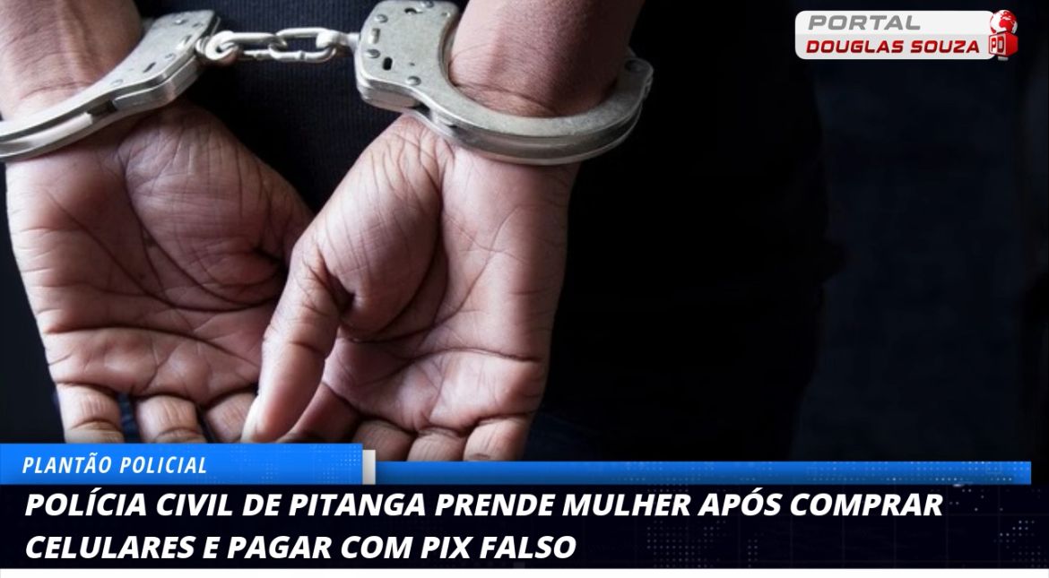 Golpe do Pix: Mulher é presa em Pitanga após comprar celulares com comprovantes falsos