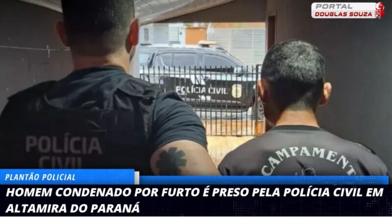 Justiça Cumprida: Condenado por Furto é Preso em Altamira do Paraná