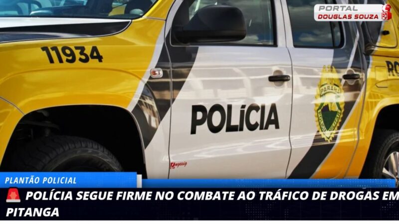 Ação da PM em Pitanga Resulta em Prisão por Tráfico de Drogas no Bairro Maristela