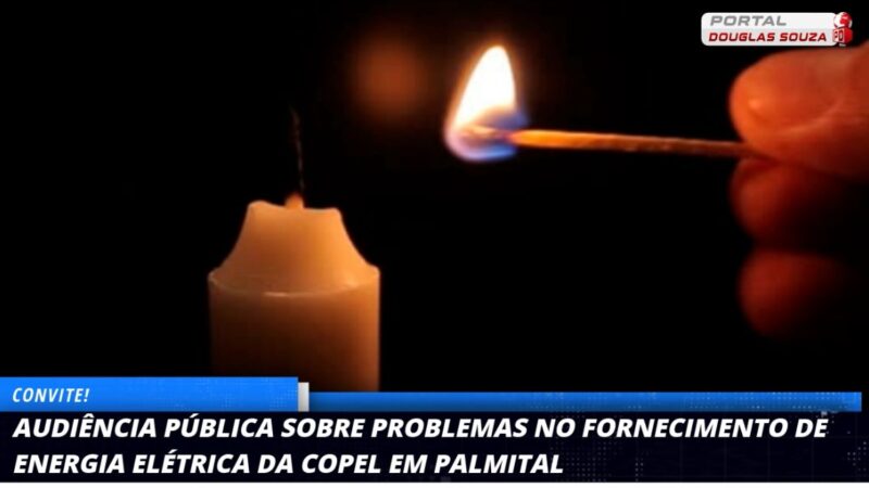 População de Palmital Convocada para Audiência Pública sobre Problemas com a Copel