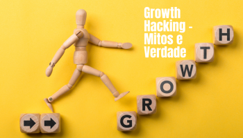 Growth Hacking: Desmistificando estratégias de crescimento acelerado para empresas