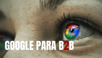 Google Ads B2B: apareça quando seu cliente corporativo procura