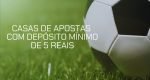 casas-de-apostas-5-reais