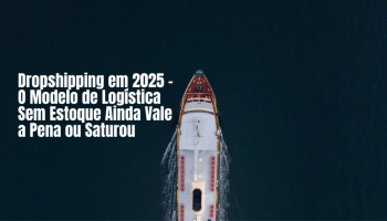Dropshipping em 2025: modelo de logística sem estoque continua viável
